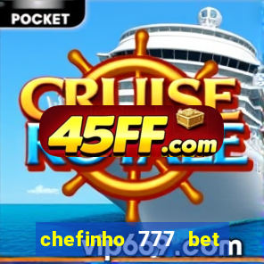 chefinho 777 bet é confiável